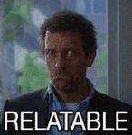 dr-house-relatable.gif